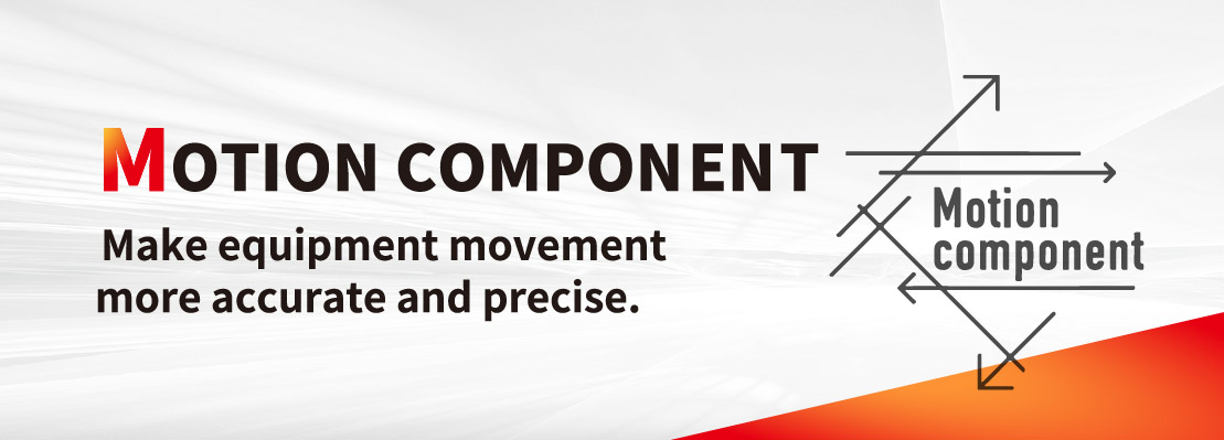 MOTION COMPONENT